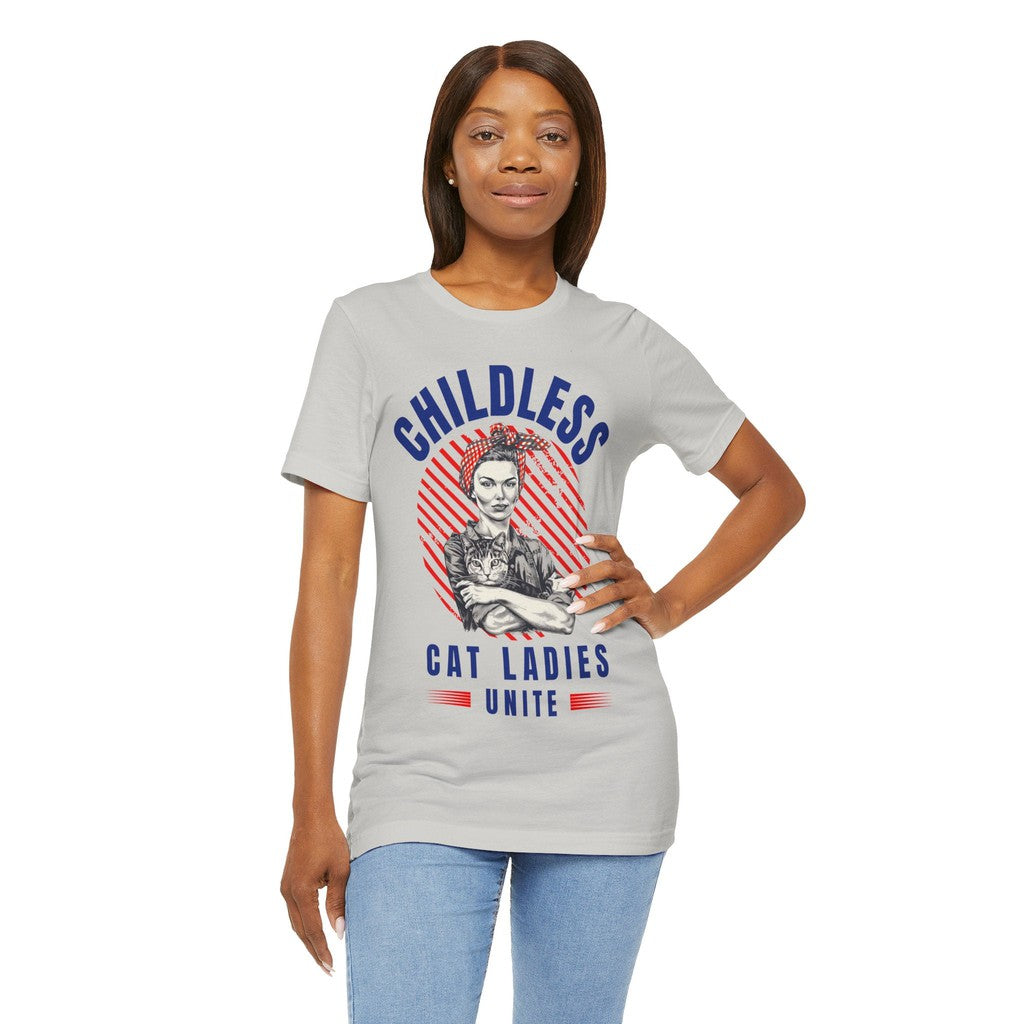 Childless Cat Ladies Unite! TShirt - Bella + Canvas