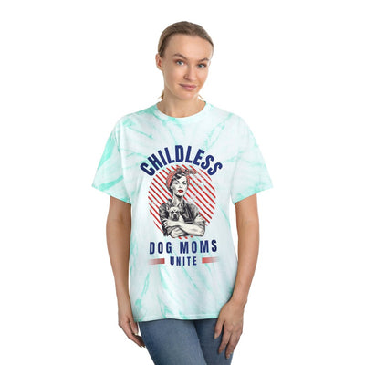 Childless Dog Moms Unite! Tie Dye TShirt