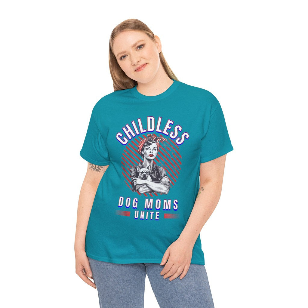 Childless Dog Moms Unite! TShirt