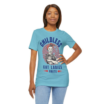 Childless Cat Ladies Unite! TShirt - Bella + Canvas