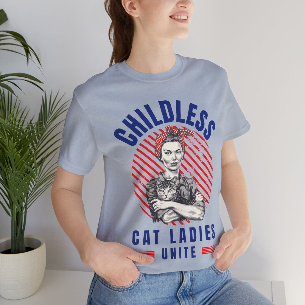 Childless Cat Ladies Unite! TShirt - Bella + Canvas