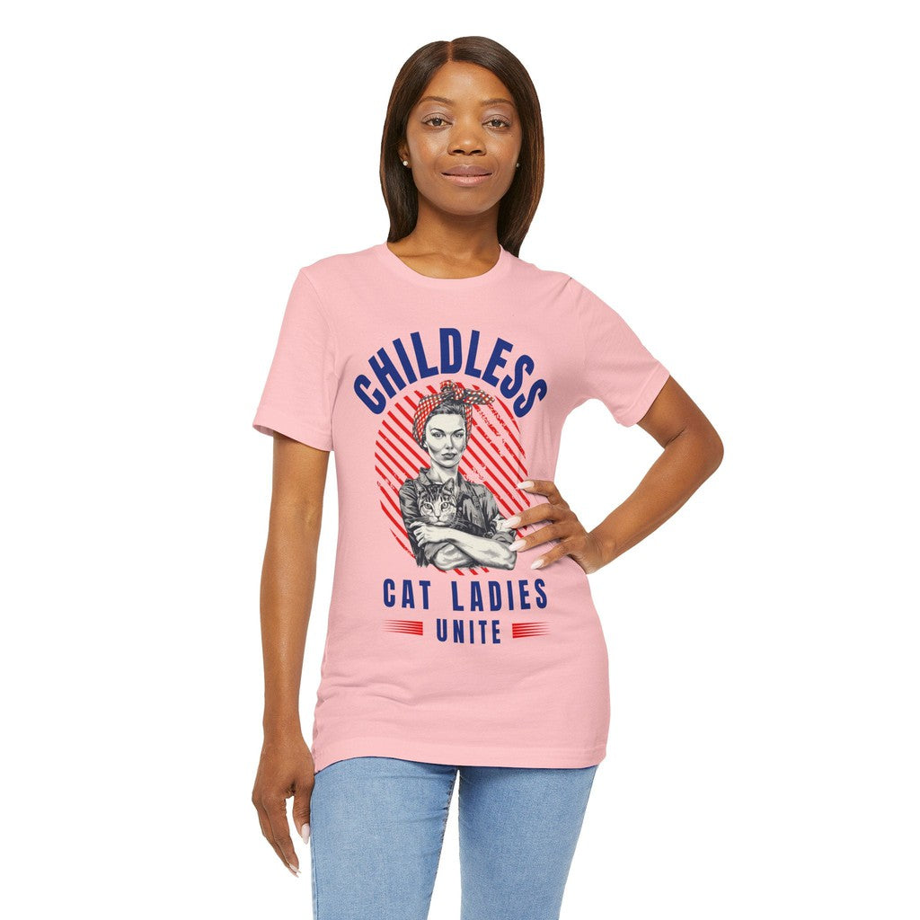 Childless Cat Ladies Unite! TShirt - Bella + Canvas