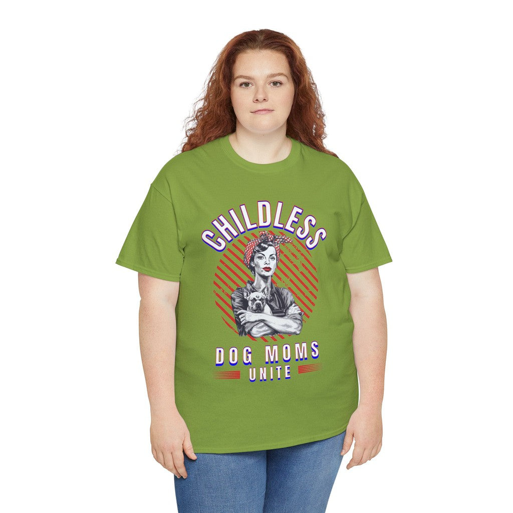 Childless Dog Moms Unite! TShirt