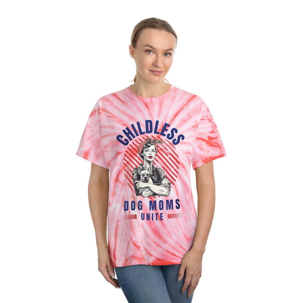 Childless Dog Moms Unite! Tie Dye TShirt