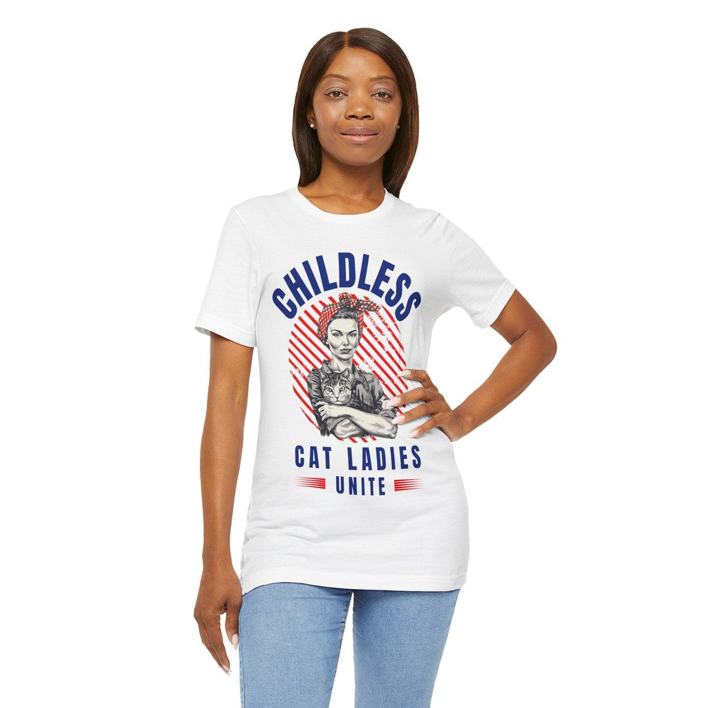 Childless Cat Ladies Unite! TShirt - Bella + Canvas