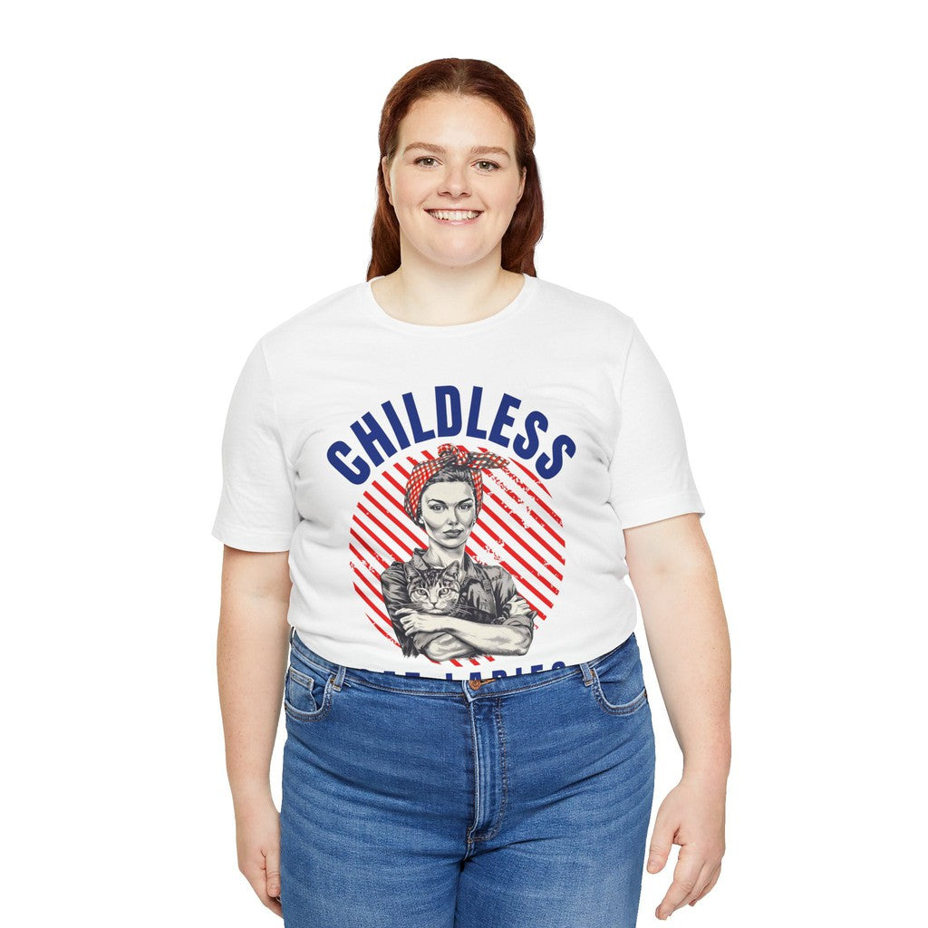 Childless Cat Ladies Unite! TShirt - Bella + Canvas