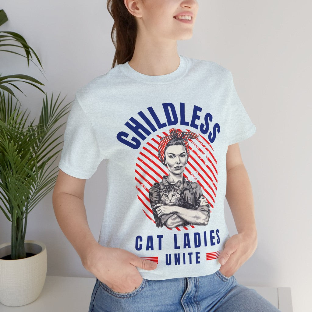 Childless Cat Ladies Unite! TShirt - Bella + Canvas