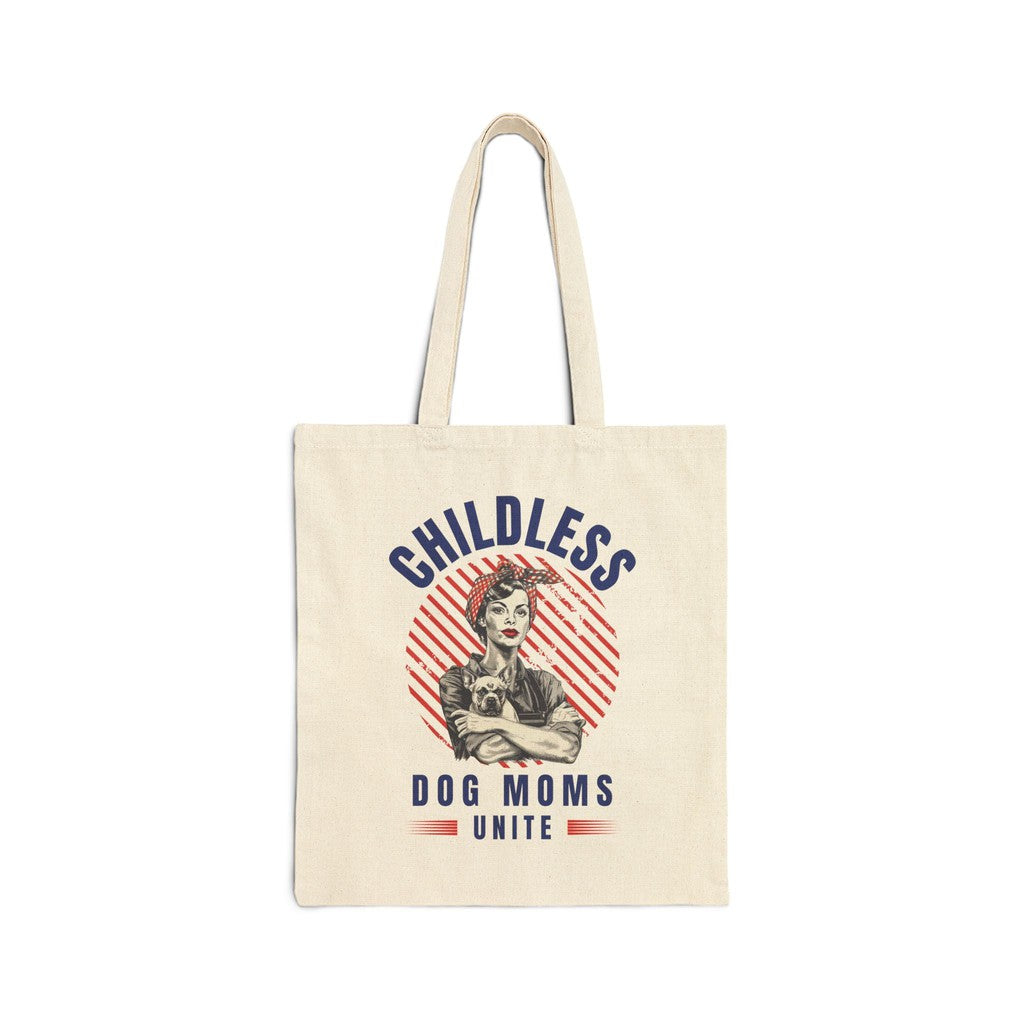 Childless Dog Moms Unite! Tote Bag