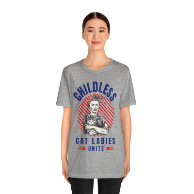 Childless Cat Ladies Unite! TShirt - Bella + Canvas