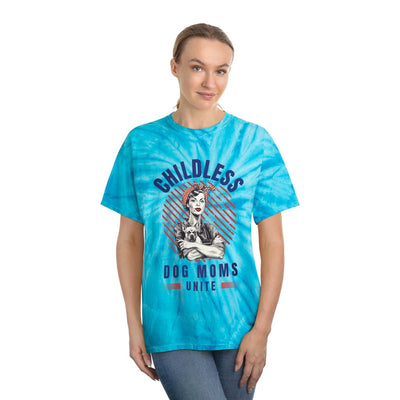 Childless Dog Moms Unite! Tie Dye TShirt