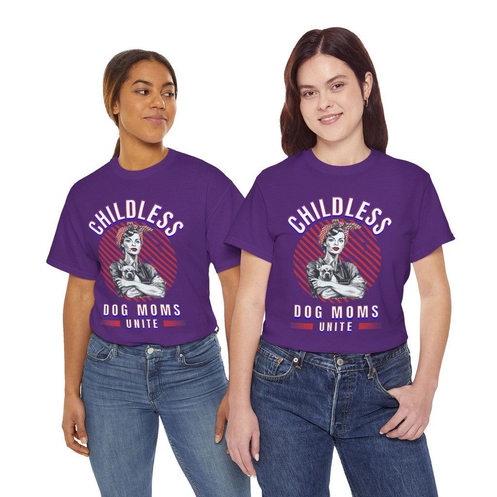 Childless Dog Moms Unite! TShirt