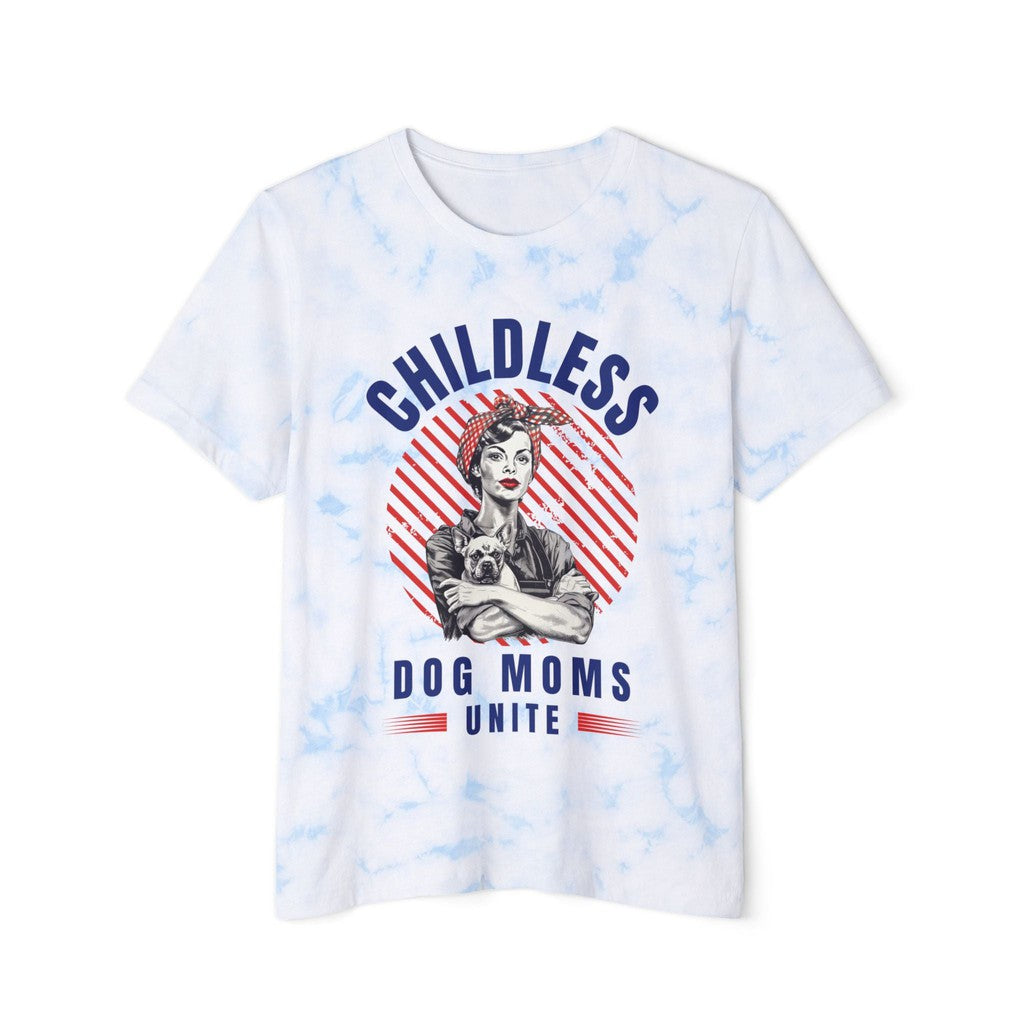 Childless Dog Moms Unite! Blue Tie Dye T-Shirt