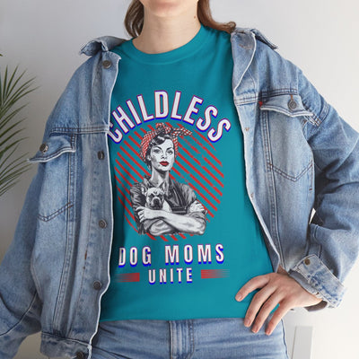 Childless Dog Moms Unite! TShirt