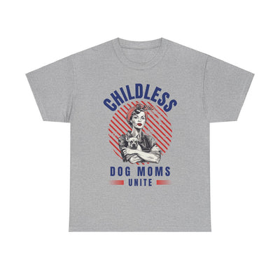 Childless Dog Moms Unite! T-Shirt