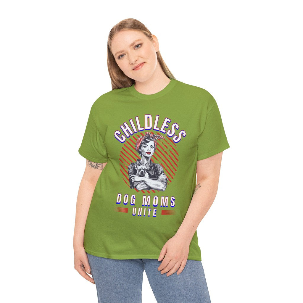 Childless Dog Moms Unite! TShirt