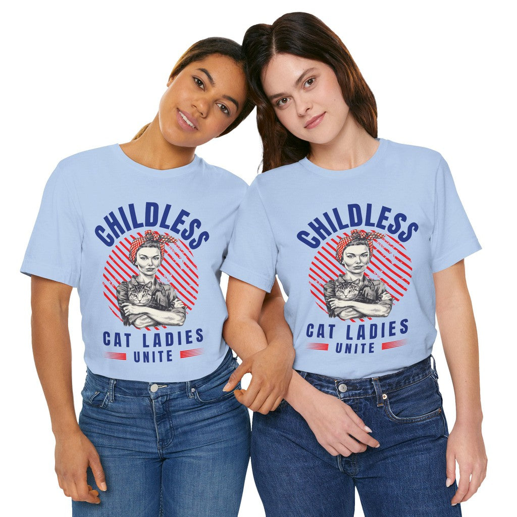 Childless Cat Ladies Unite! TShirt - Bella + Canvas