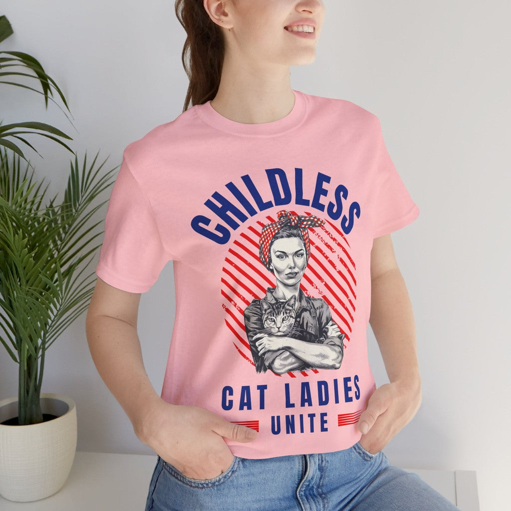 Childless Cat Ladies Unite! TShirt - Bella + Canvas