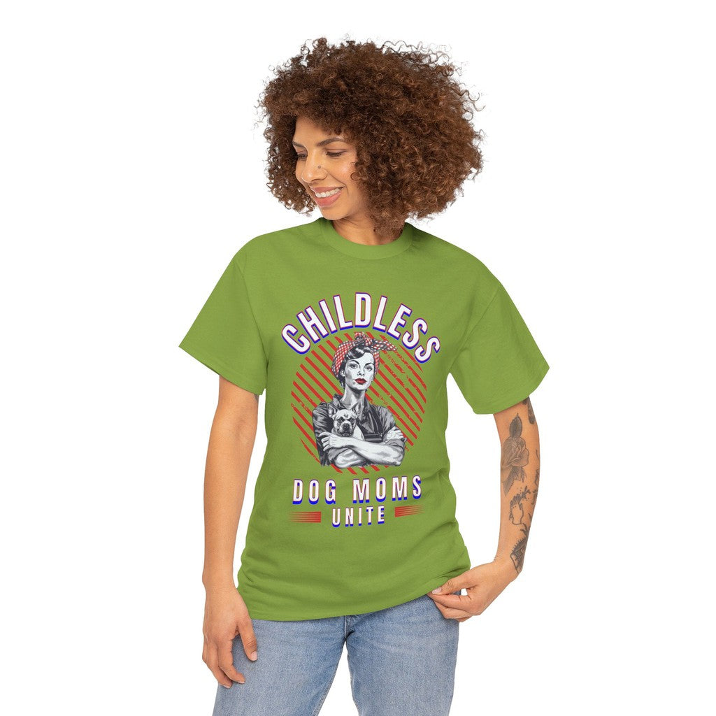 Childless Dog Moms Unite! TShirt