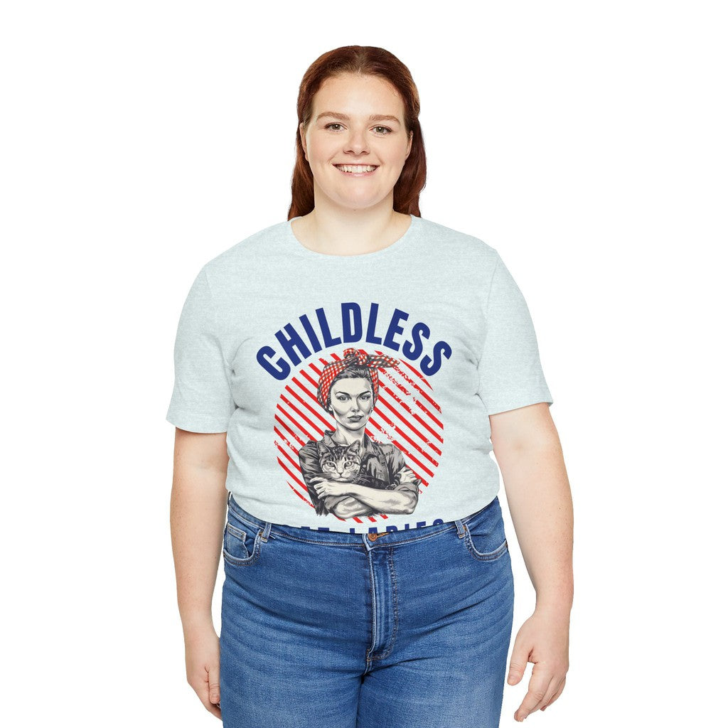 Childless Cat Ladies Unite! TShirt - Bella + Canvas