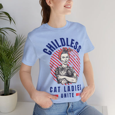 Childless Cat Ladies Unite! TShirt - Bella + Canvas