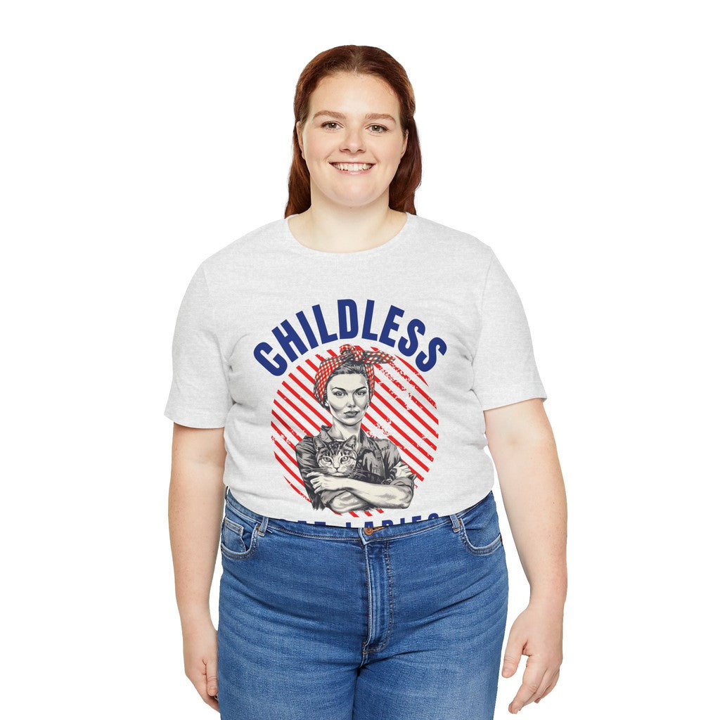 Childless Cat Ladies Unite! TShirt - Bella + Canvas