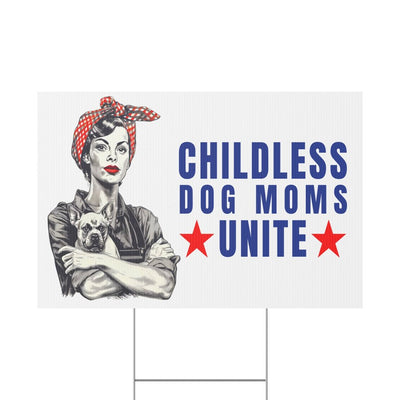 Childless Dog Moms Unite! Yard Sign-ThisBlueBird