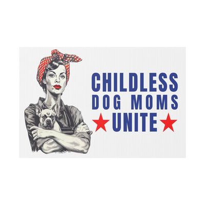 Childless Dog Moms Unite! Yard Sign-ThisBlueBird