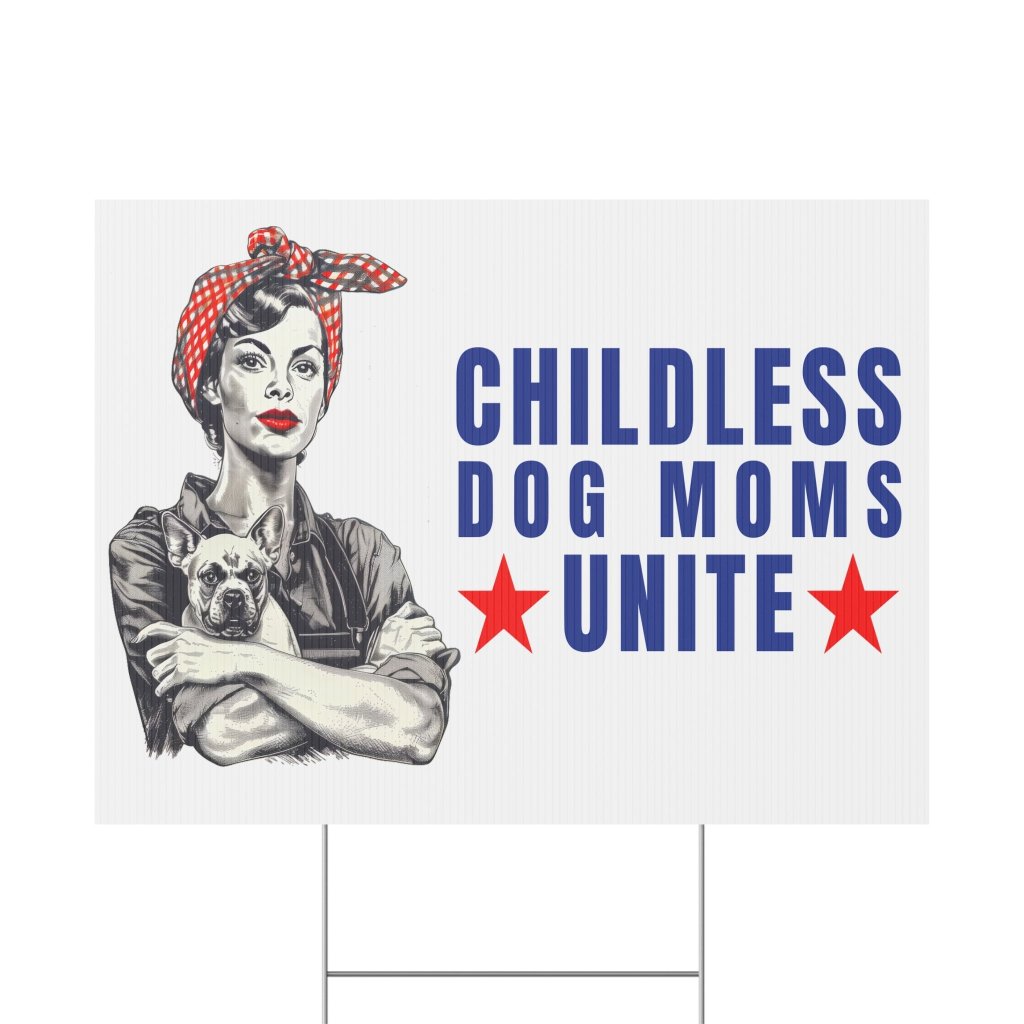 Childless Dog Moms Unite! Yard Sign-ThisBlueBird